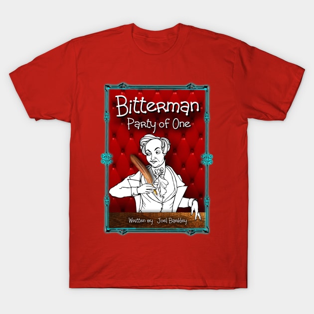 Bitterman Party of One T-Shirt by TinBennu